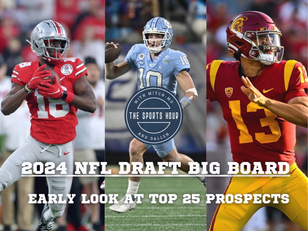 2024 NFL Draft Big Board: Early Look At Top 25 Prospects